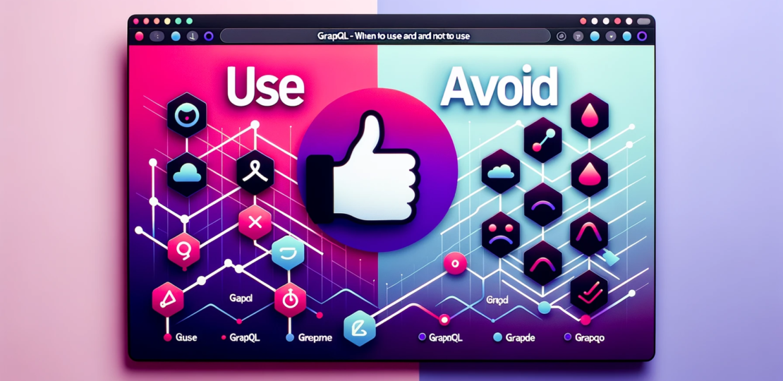 GraphQL – When to use and not to use