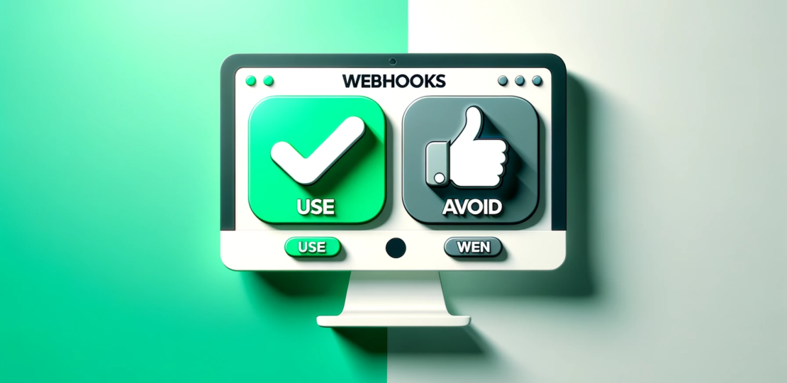 Webhooks – When to Use and When Not to Use